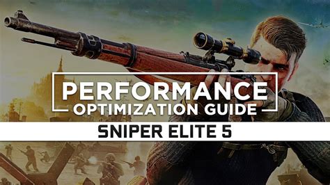 Sniper Elite 5 How To Reduce Fix Lag And Boost Improve Performance