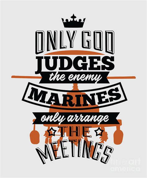 Funny Marines Gift Idea Military Quote Only God Judges The Enemy Pun ...