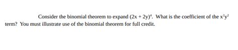 Solved Consider The Binomial Theorem To Expand 2x2y4