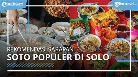 Rekomendasi Sarapan Soto Populer Di Solo Salah Satunya Langganan