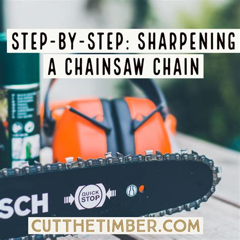 Step-by-Step: Sharpening A Chainsaw Chain - Cut The Timber