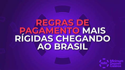 Saiba Tudo Sobre As Novas Regras De Pagamento No Brasil Para Cassinos