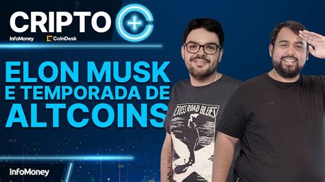 Por Que Elon Musk Afeta As Criptomoedas Temporada De Altcoins Chegou