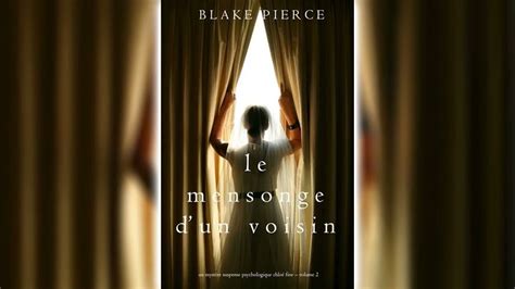 Le Mensonge Dun Voisin Par Blake Pierce Livres Audio Gratuit Complet