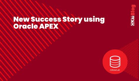 New Success Story Using Oracle Apex Kiú