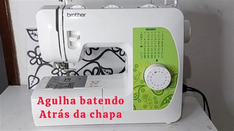 Agulha batendo atrás da chapa Máquina Brother BM 2800 YouTube