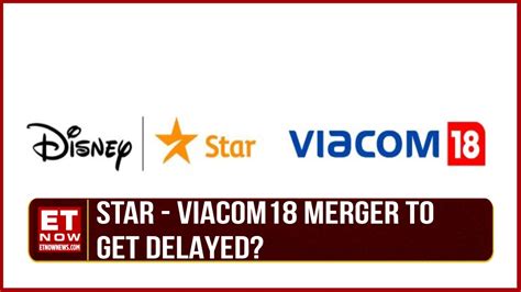 Star Viacom18 Merger CCI Sources Says Merger Likely To Delayed ET