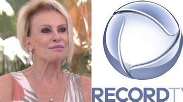 Ana Maria Braga Revela Passado Na Record E Grande Faturamento Exposto