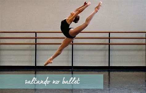 Mundo Bailarinístico Blog de Ballet Dicas de Ballet Saltando no ballet