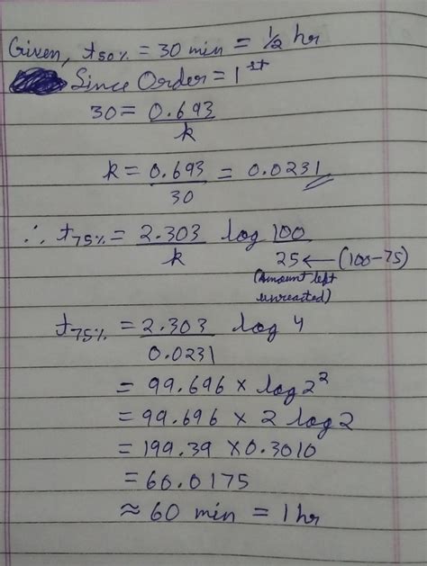 A First Order Reaction Requires 30 Minutes 50 Completion The Time