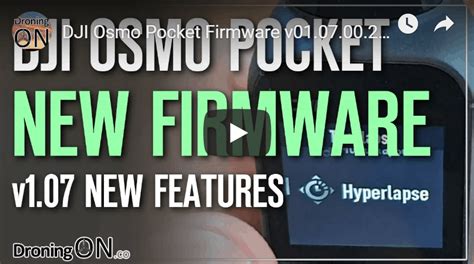 DJI Osmo Pocket Firmware Update V01.07.00.20 Adds Hyperlapse Video ...