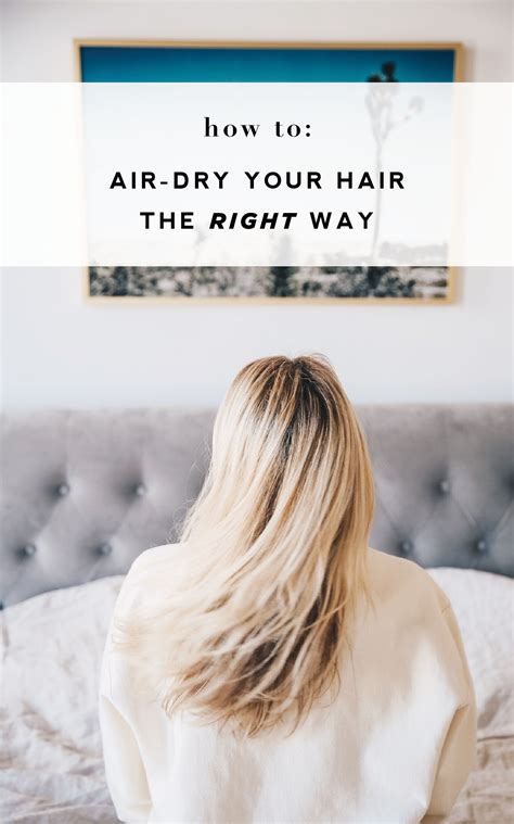 How To Air Dry Your Hair The Right Way In 5 Easy Steps Meg Mcmillin Air Dry Hair Straight