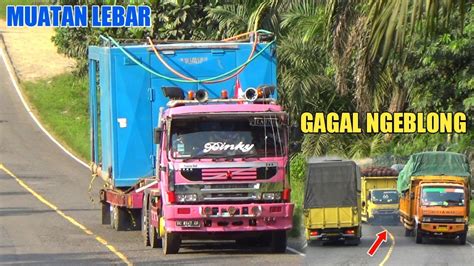 Trailer Fuso Muatan Lebar Merayap Truk Sawit Gagal Ngeblong Youtube