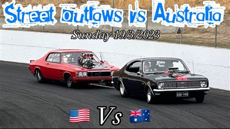 Street Outlaws VS Australia No Prep Kings Racing At Calder Park Sunday