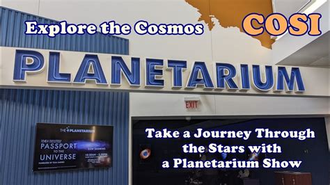 The Planetarium Passport To The Universe Explore The Cosmos At Cosi