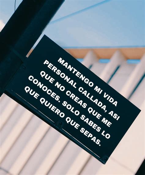 Mantengo Mi Vida Personal Callada As Que No Creas Que Me Conoces