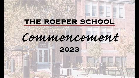 Commencement Exercises Of The Class Of 2023 The Roeper School Youtube