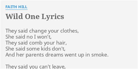 "WILD ONE" LYRICS by FAITH HILL: They said change your...