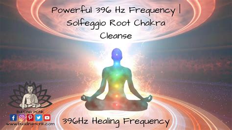 Powerful 396 Hz Frequency Solfeggio Root Chakra Cleanse Youtube