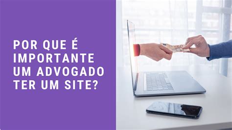 Por que é importante o advogado ter um site