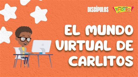 El Mundo Virtual De Carlitos Zona Infantil Timoteo YouTube