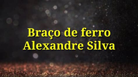 Bra O De Ferro Playback Legendado Alexandre Silva Youtube