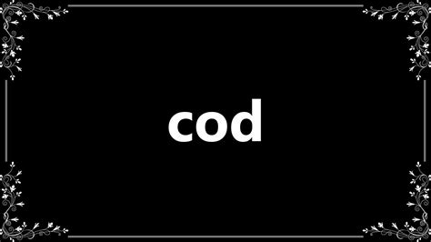 Cod Definition And How To Pronounce Youtube