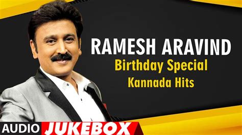 Ramesh Arvind Birthday Jukebox Kannada Hit Kannada Songs