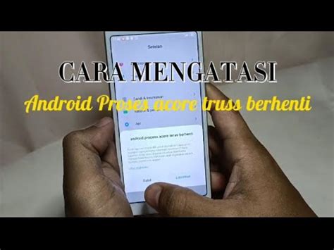 Cara Mengatasi Android Proses Acore Truss Berhenti Atau Google Telah