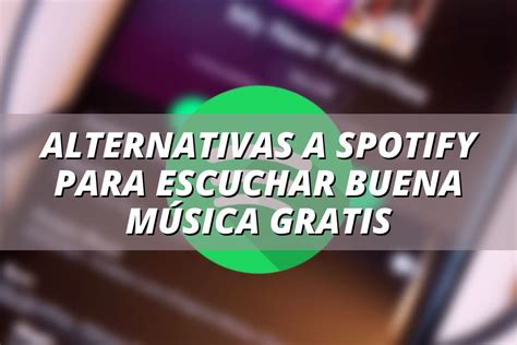 Alternativas a Spotify para escuchar buena Música Gratis