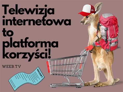 Telewizja Internetowa To Platforma Korzyści Weebtv Blog