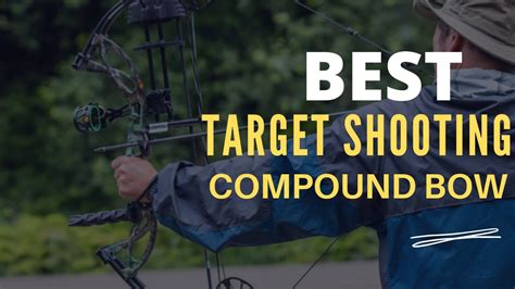 Top Best Compound Bow For Target Shooting Review And Guide