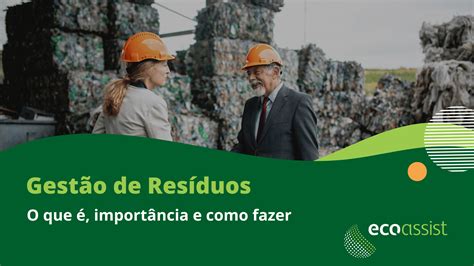 Gestão de resíduos O que é e como fazer Ecoassist