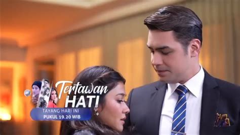 Sinopsis Tertawan Hati Episode Hari Ini Januari Trailer