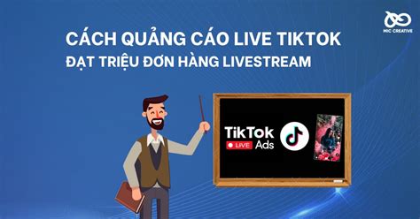 Cách Quảng Cáo Live Tiktok Ra Triệu đơn Hàng Livestream