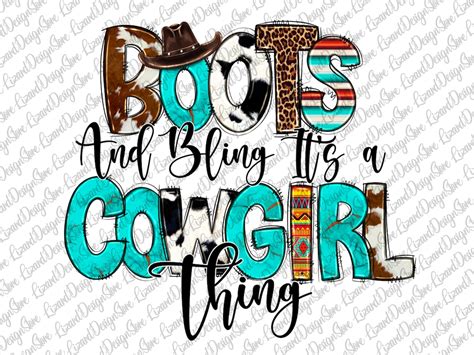 Boots And Bling It S A Cowgirl Thing Png Western Png Cowgirl Png