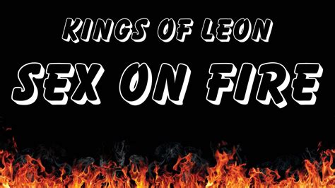 Kings Of Leon Sex On Fire Lyrics YouTube