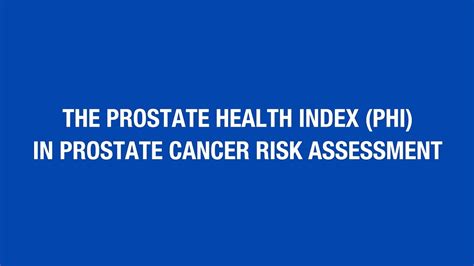 The Prostate Health Index Phi In Prostate Cancer Risk Assessment Hot