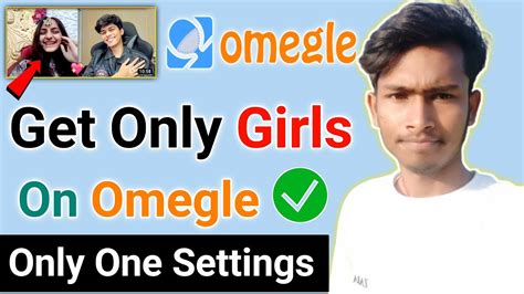 How To Get Only Girls In Omegle How To Find Girls On Omegle Getting Girls On Omegle Omegle