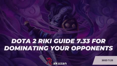 Dota 2 Riki Guide 7 33 For Dominating Your Opponents Rakuzan E Sports