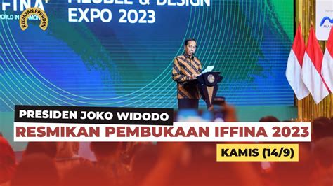 Sambutan Presiden Jokowi Saat Resmikan Pembukaan IFFINA 2023 Kab