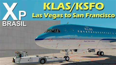 X Plane 11 KLAS KSFO Las Vegas To San Francisco YouTube