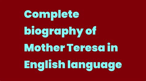 Complete biography of Mother Teresa in English language - Write A Topic