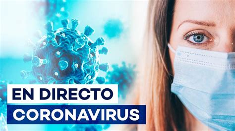 Coronavirus Espa A Hoy Ltima Hora De Los Rebrotes Y Confinamientos