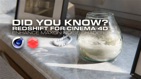 Did You Know Redshift For Cinema D Enhance Maxon Noise Shaders Youtube