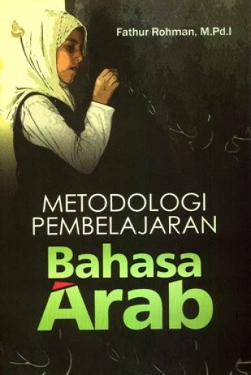 Buku Metodologi Pembelajaran Bahasa Arab Karya Fathur Rohman