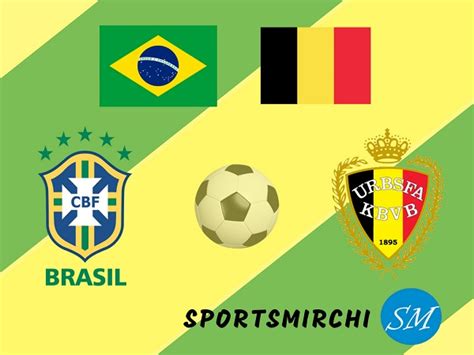 Brazil vs Belgium Head to Head, Football Rivalry | Sports Mirchi