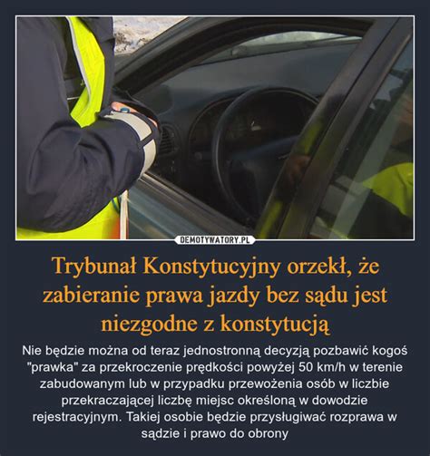 Trybuna Konstytucyjny Orzek E Zabieranie Prawa Jazdy Bez S Du Jest