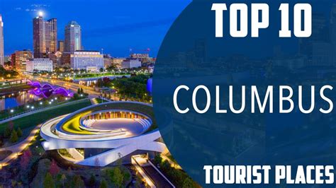 Top Best Tourist Places To Visit In Columbus Usa English Youtube