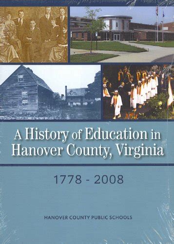 A History of Education in Hanover County, Virginia 1778-2008 - Rebecca ...